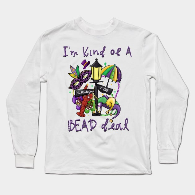 I'm Kind of A Bead Deal - Mardi Gras Long Sleeve T-Shirt by Unified by Design